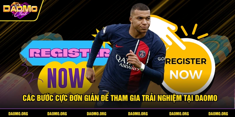 Các bước cực đơn giản để tham gia trải nghiệm tại DAOMO