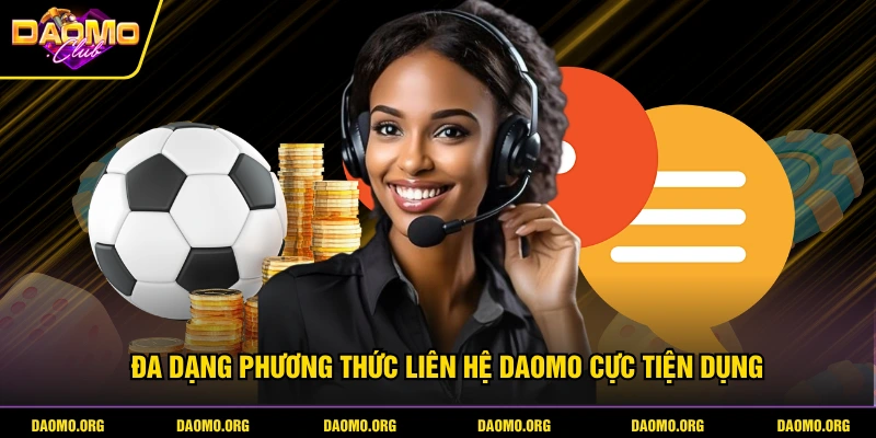 Đa dạng phương thức liên hệ DAOMO cực tiện dụng