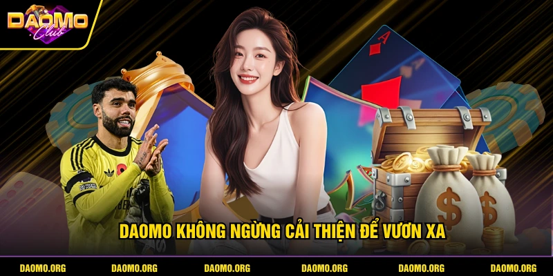 DAOMO không ngừng cải thiện để vươn xa