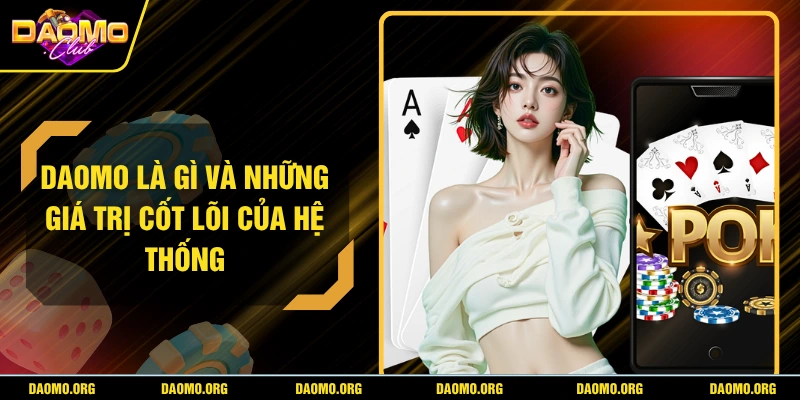 DAOMO Là Gì Và Những Giá Trị Cốt Lõi Của Hệ Thống