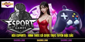 Kèo Esports - Hình Thức Cá Cược Trực Tuyến Đặc Sắc