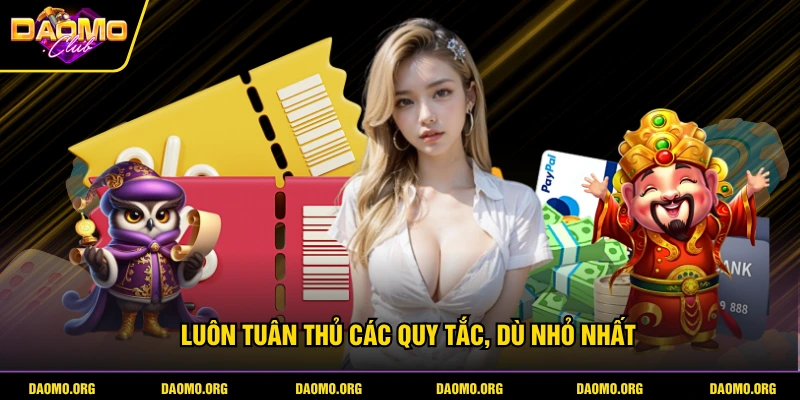 Luôn tuân thủ các quy tắc, dù nhỏ nhất