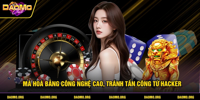 Mã hoá bằng công nghệ cao, tránh tấn công từ hacker