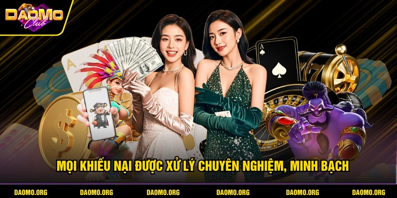 Mọi khiếu nại được xử lý chuyên nghiệm, minh bạch