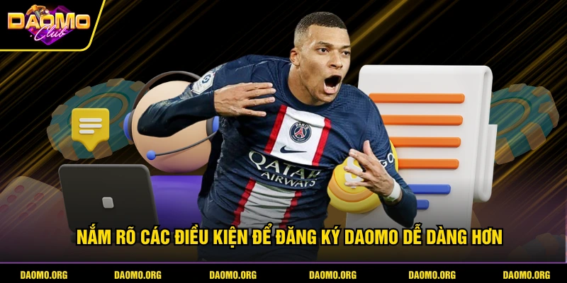 Nắm rõ các điều kiện để đăng ký DAOMO dễ dàng hơn