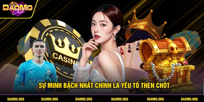 Sự minh bạch nhất chính là yếu tố then chốt