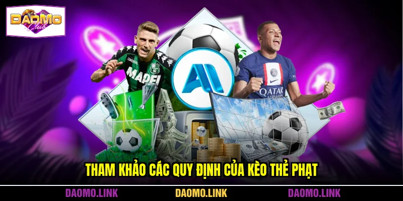 Tham khảo các quy định của kèo thẻ phạt