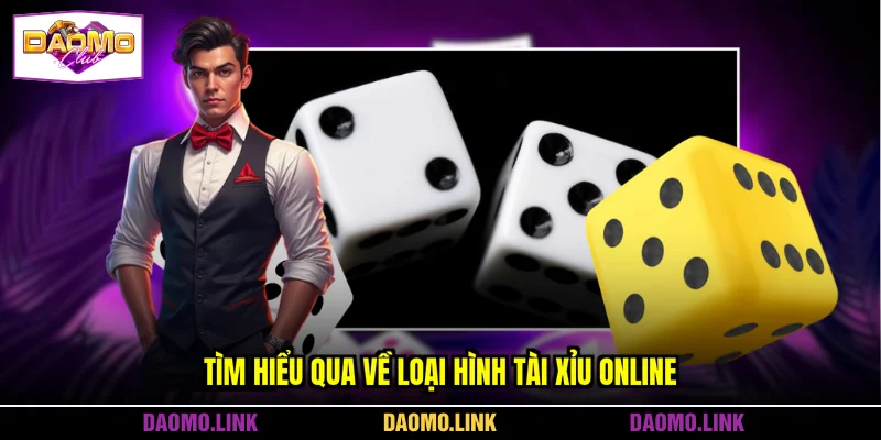 Tìm hiểu qua về loại hình tài xỉu online