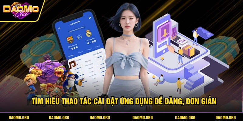 Tìm hiểu thao tác cài đặt ứng dụng dễ dàng, đơn giản
