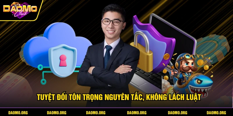 Tuyệt đối tôn trọng nguyên tắc, không lách luật